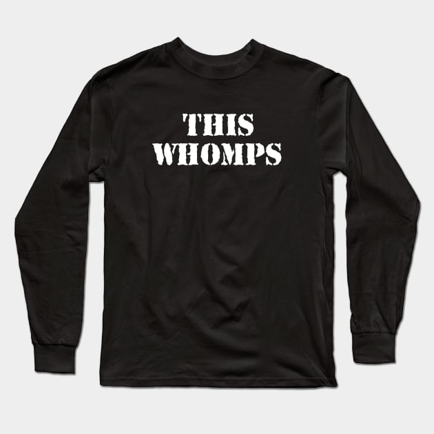 This Whomps Long Sleeve T-Shirt by Heyday Threads